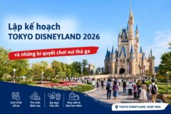 Hướng dẫn lập kế hoạch đi Tokyo Disneyland năm 2026