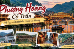Khám phá Phượng Hoàng Cổ Trấn: Vẻ đẹp cổ kính bên dòng Đà Giang